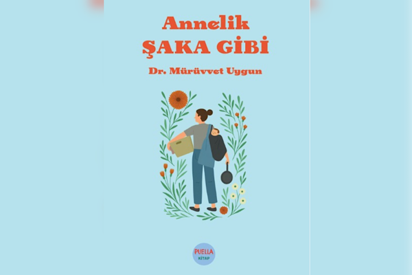 “Annelik, Şaka Gibi!” annelik gerçeğini kahkaha ve duyguyla anlatan samimi bir kitap <