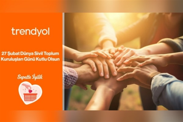 Trendyol, Dünya Sivil Toplum Kuruluşları Günü’nü Sepette İyilik ile kutluyor