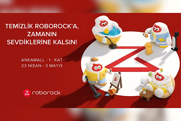 Roborock’tan Ankara’da deneyim alanı: “Temizlik Roborock’a, Zamanın Sevdiklerine Kalsın!” <