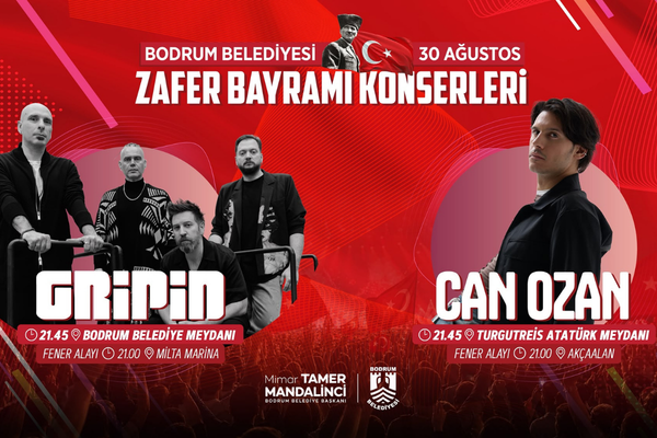 Bodrum’da 30 Ağustos Zafer Bayramı Gripin ve Can Ozan konserleriyle kutlanacak