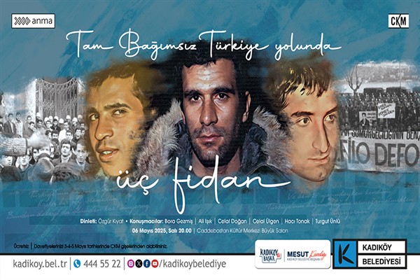 Üç Fidan Kadıköy'de anılacak <