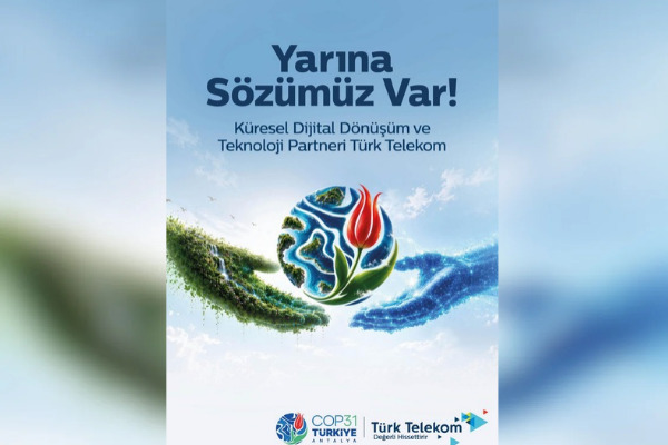 Türk Telekom sürdürülebilir geleceğin tasarlanmasına küresel ölçekte katkı sunuyor<