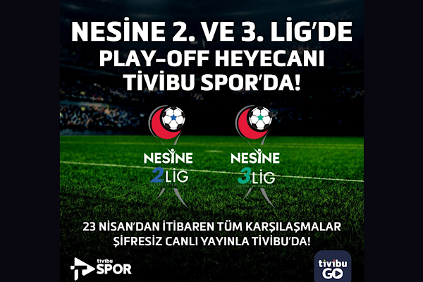 Nesine 2. Ve 3. Lig Play-off heyecanı sadece Tivibu’da yaşanacak<