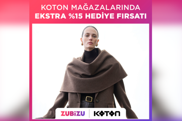 Koton mağazalarında yüzde 15 ZUBİZU avantajı<