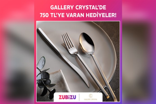 ZUBİZU’da Gallery Crystal alışverişlerine hediye avantajı<