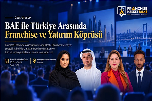 BAE ile Türkiye arasında franchise ve yatırım köprüsü<