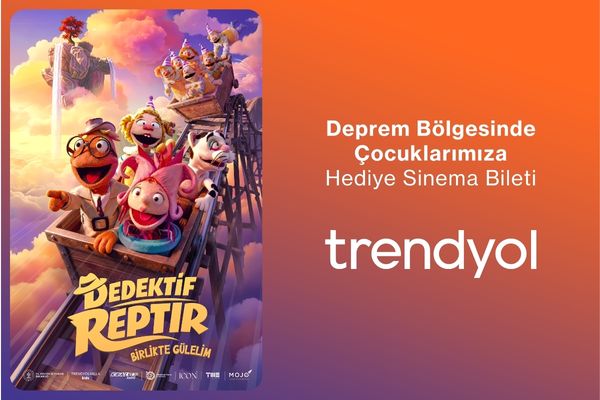 Trendyol, deprem bölgesindeki 200 bin çocuğu “Dedektif Reptır” filmi ile buluşturuyor<