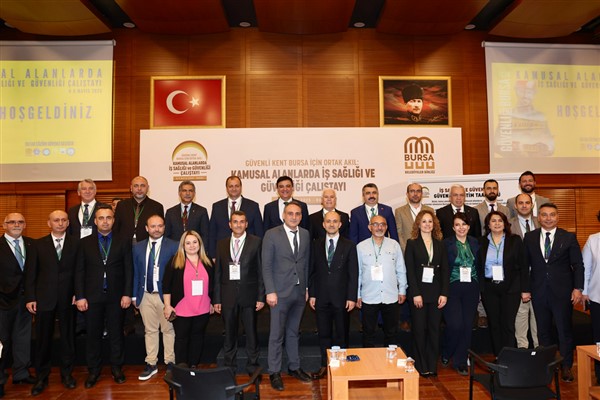 Bursa'da ‘Kamusal Alanlarda İş Sağlığı ve İş Güvenliği Çalıştayı’ 