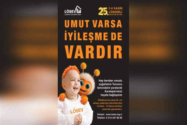 2-8 Kasım Lösemili Çocuklar Haftası başlıyor  LÖSEV'den Turuncu Farkındalık Hareketi<