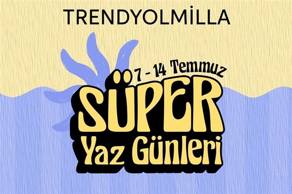 7-14 Temmuz Trendyolmilla Süper Yaz Günleri<