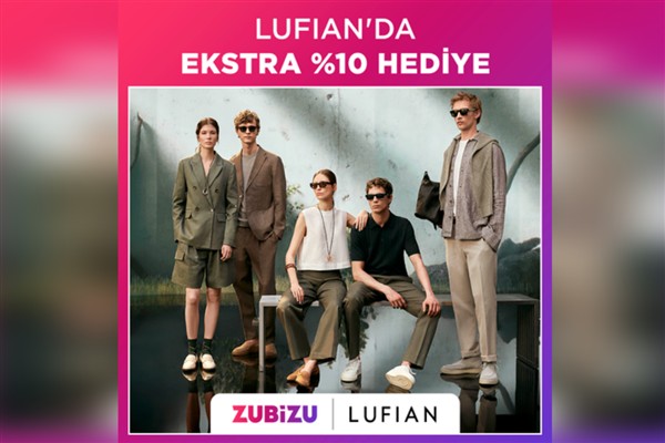 ZUBİZU ile Lufian alışverişine ekstra yüzde 10 hediye<